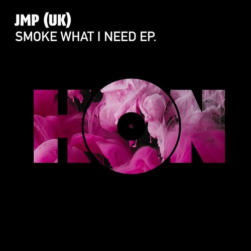 JMP (UK) - Smoke What I Need [HON017]